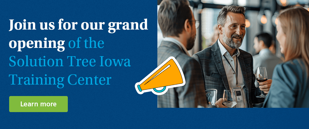 Join us for our grand opening of the Solution Tree Iowa Training Center