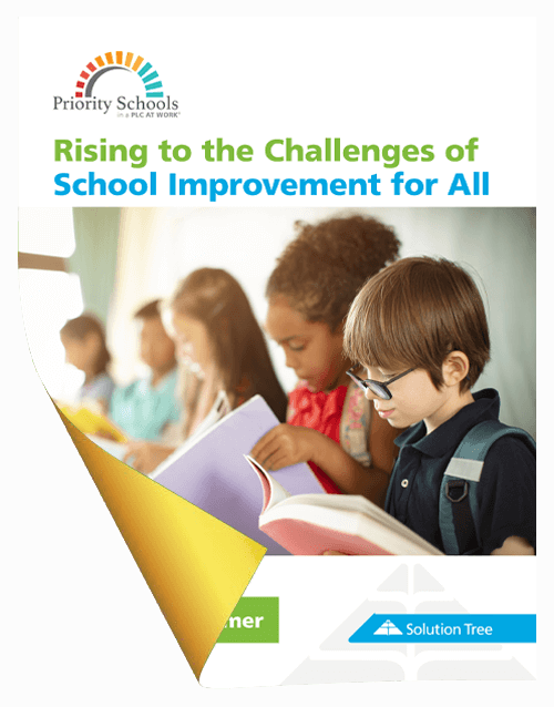 Priority Schools in a PLC at Work® Whitepaper: Rising to the Challenges of School Improvement for All