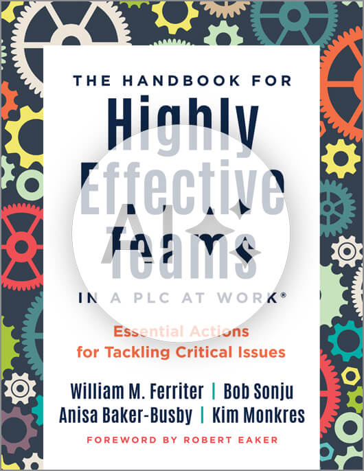 >The Handbook for Highly Effective Teams in a PLC at Work®