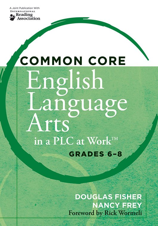 Common Core English Language Arts in a PLC at Work, Grades 6–8