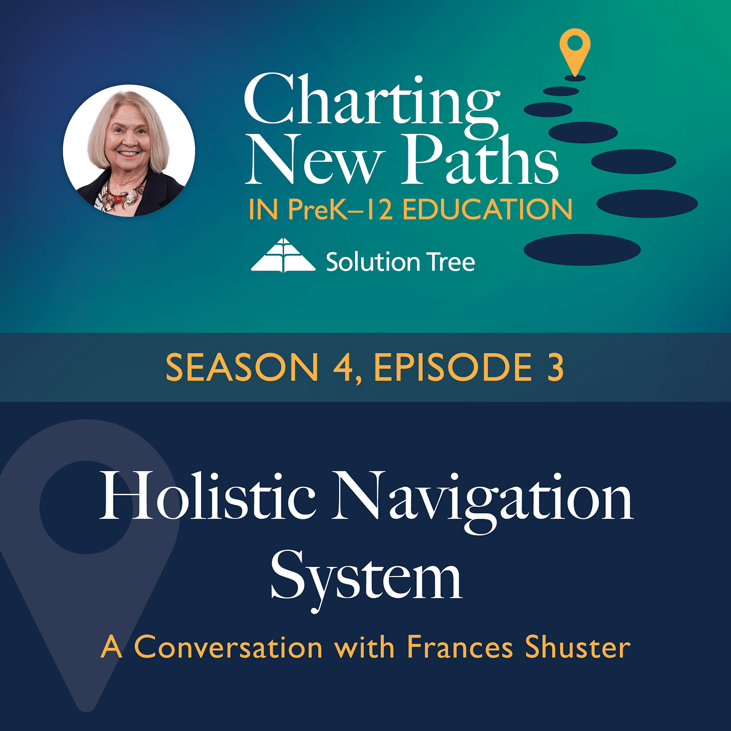 Charting New Paths in PreK–12 Education podcast art for Season 4, Episode 3. This epside features Frances Shuster