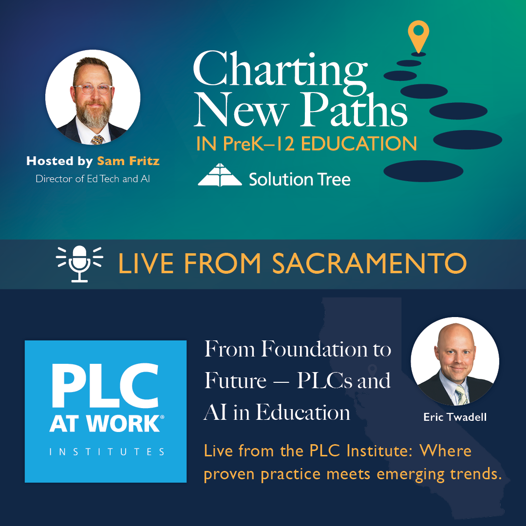 Charting New Paths in PreK–12 Education podcast art for Season 4. This epside is Live for the PLC Institute in Sacramento