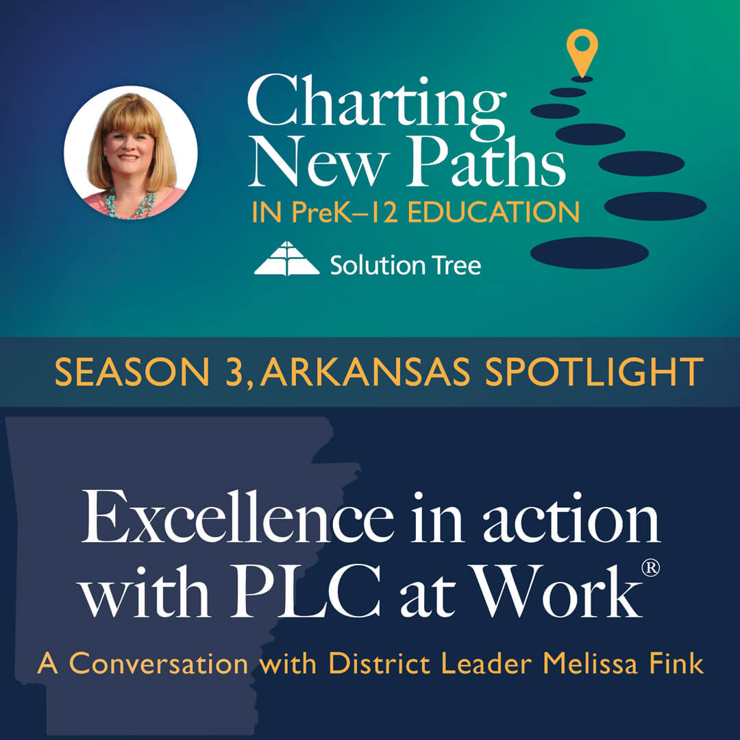 Charting New Paths in PreK–12 Education podcast art for Season 3. This epside is called Excellence in action with PLC at Work®