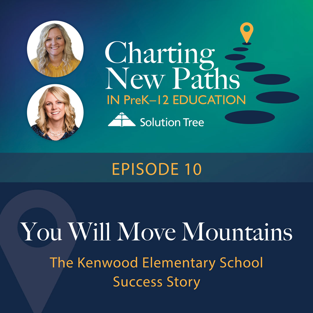 Charting New Paths in PreK–12 Education podcast art for Season 1. This epside is called You Will Move Mountains