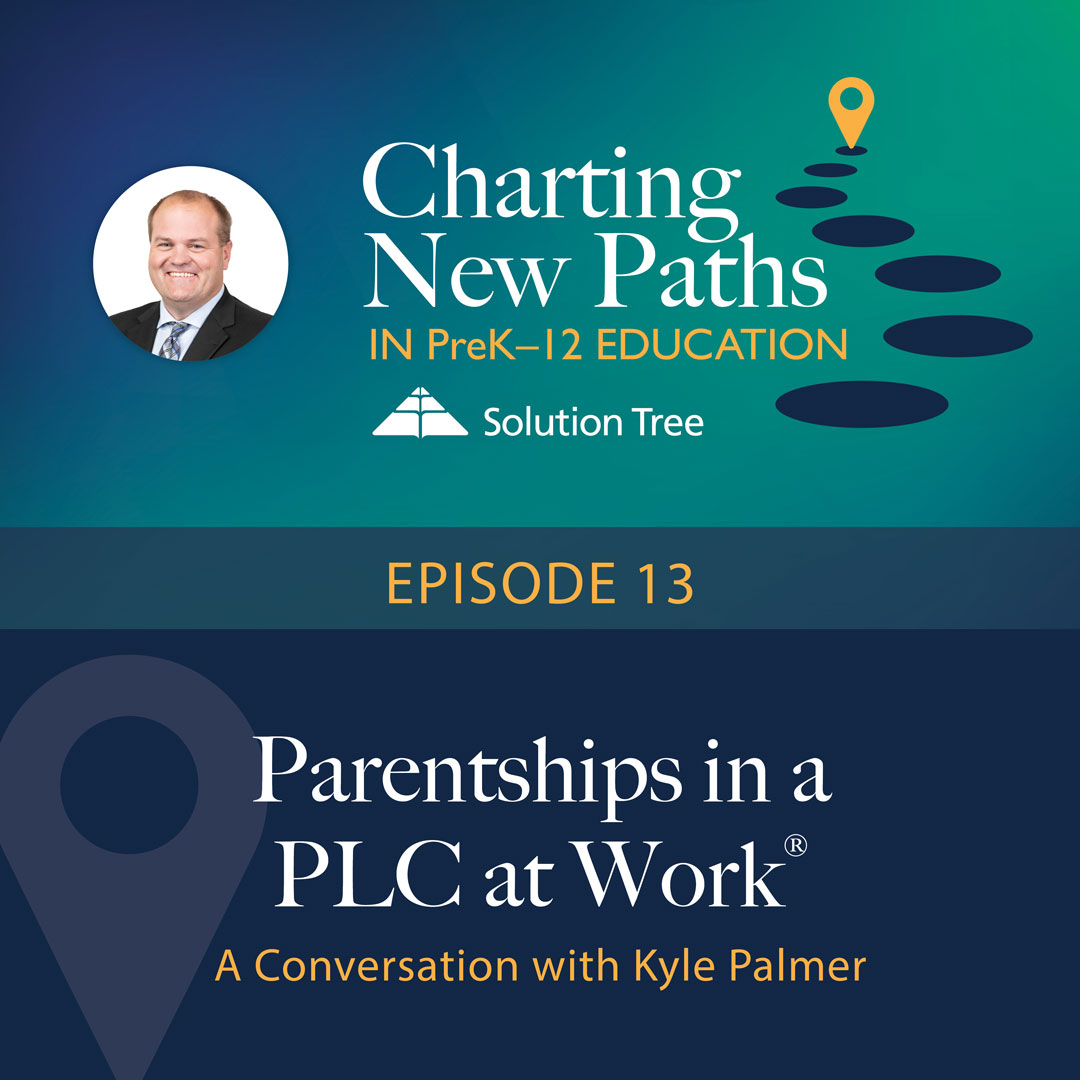 Charting New Paths in PreK–12 Education podcast art for Season 1. Parentships in a PLC at Work®