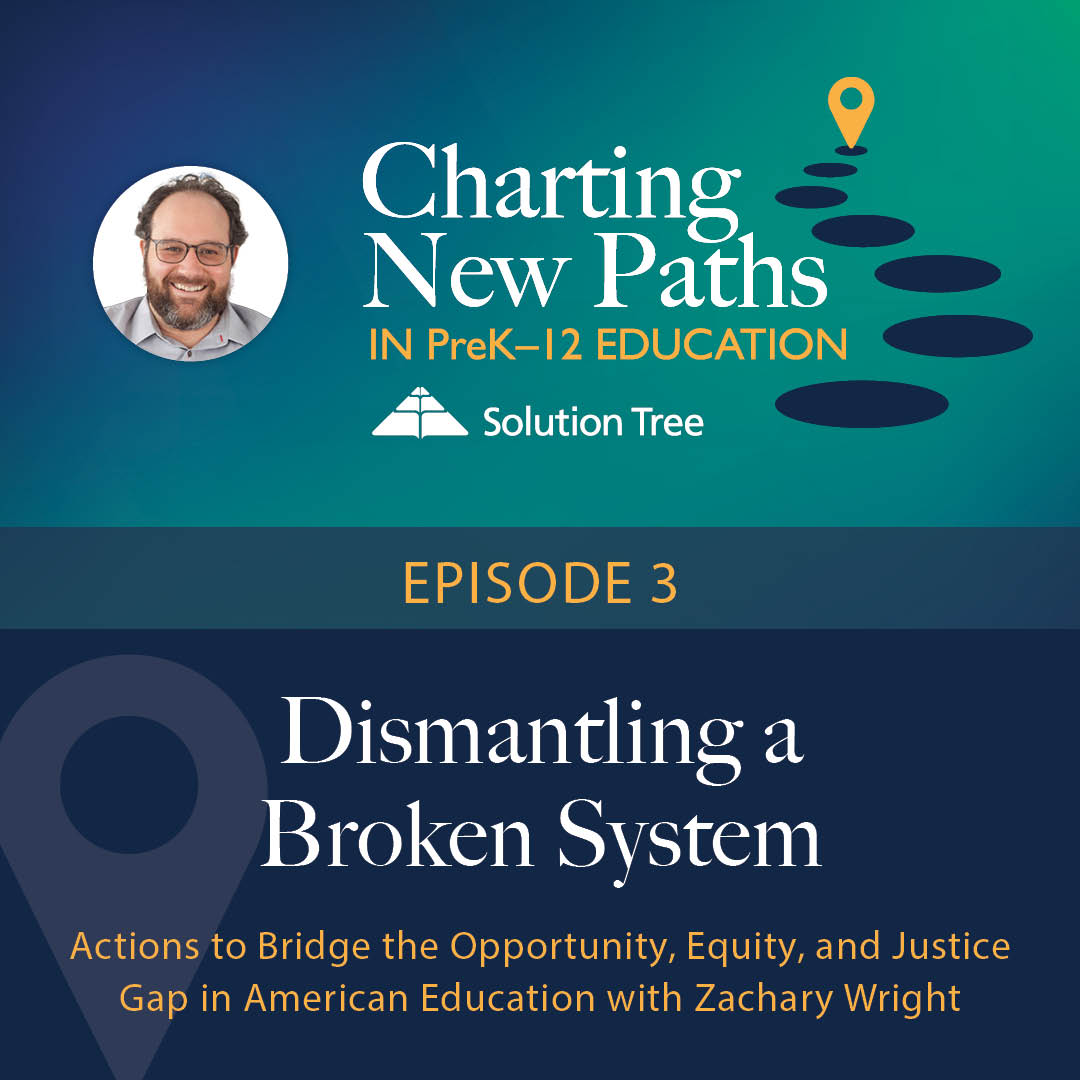 Charting New Paths in PreK–12 Education podcast art for Season 1. This epside is called Dismantling a Broken System