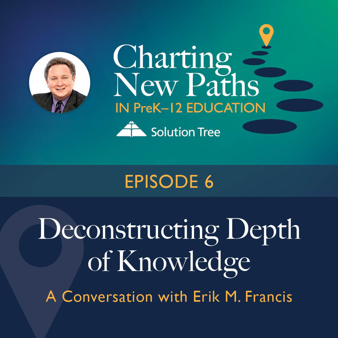 Charting New Paths in PreK–12 Education podcast art for Season 1. This epside is called Deconstructing Depth of Knowledge